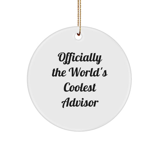 Funny Quote Gifts from Men to Advisors, Officially The Worlds Coolest Advisor Christmas Unique Gifts Circle Ornament for Advisors - Image 1