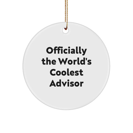 Funny Advisor Gifts for Men, 'Officially The World's Coolest Advisor' Circle Ornament, White, Christmas Unique Gifts from Friends - Image 1
