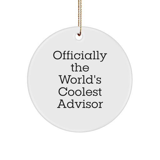 Funny Advisor Gifts, Officially The World's Coolest Advisor Christmas Circle Ornament, White, Gifts from Men to Advisors, Unique Christmas Unique Gifts - Image 1