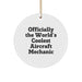 Funny Aircraft Mechanic Gifts - Officially The World's Coolest, Gifts from Friends, Christmas Unique Gifts for Men, Women, Family, Friends, Coworkers - Image 1