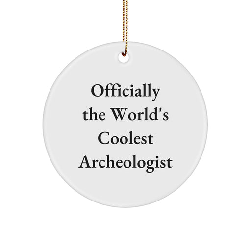 Archeologist Gifts from Friends Circle Ornament, Officially The World's Coolest Archeologist, Funny Christmas Unique Ornaments for Men Women Family - Image 1
