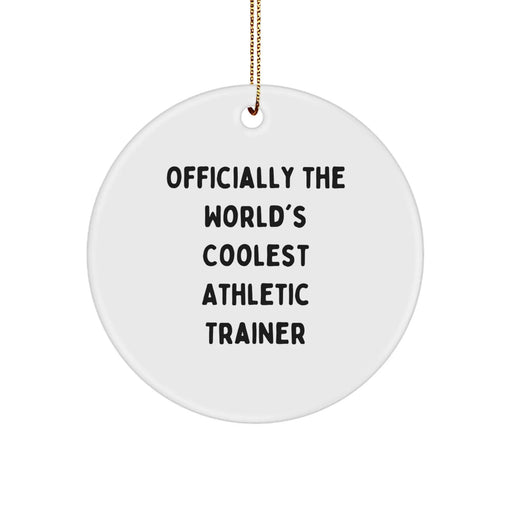 Funny Athletic Trainer Gifts from Friends, Officially The World's Coolest Athletic Trainer Circle Ornament for Christmas Unique Gifts - Image 1