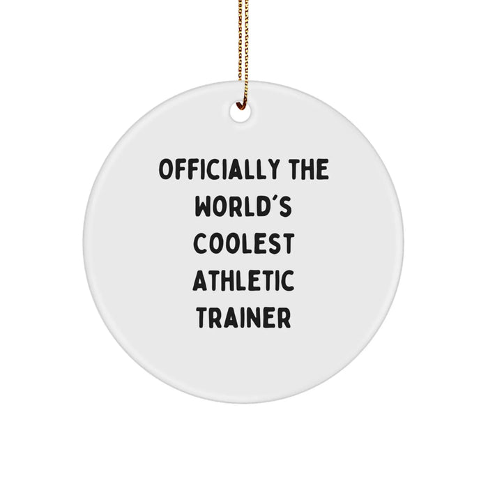 Funny Athletic Trainer Gifts from Friends, Officially The World's Coolest Athletic Trainer Circle Ornament for Christmas Unique Gifts - Image 1