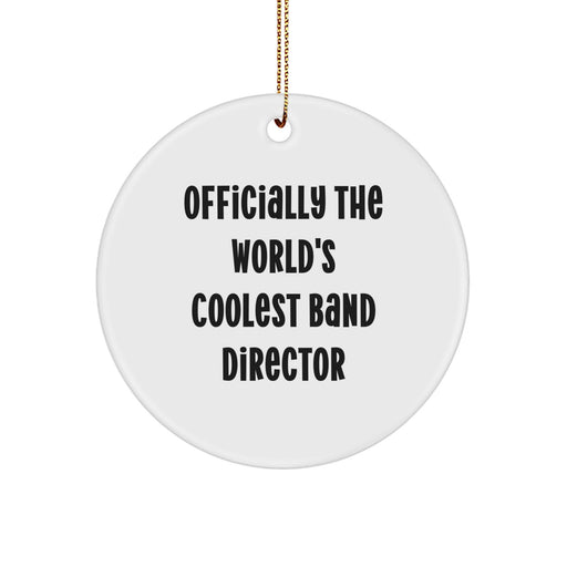 Funny Band Director Christmas Unique Gifts from Friends for Him - Coolest Circle Ornament - Image 1