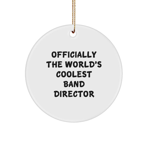 Funny Band Director Gifts from Friends, Unique Circle Ornament for Band Director, 'Officially The World's Coolest Band Director' Christmas Unique Gifts - Image 1