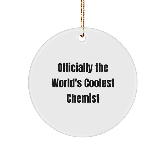 Funny Chemist Circle Ornament Gifts from Friends and Family - Unique Present for Men and Women - Officially The World's Coolest Chemist Christmas Unique Gifts - Image 1