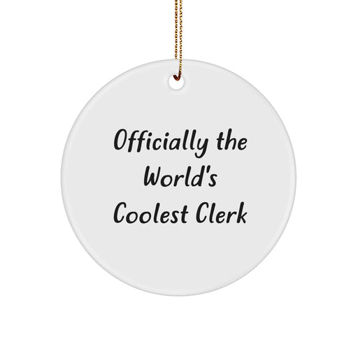 Funny Clerk Quotes Circle Ornaments, Gifts from Men to Clerk at Christmas, Unique Circle Ornaments for Clerk Office Decor - Image 1
