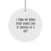 Funny Bonus Dad Gifts for Men on Christmas Unique Circle Ornament - 'I Think Me Being Your Bonus Dad Is Enough Of A Gift' - Gifts from Family for Bonus Dad - Image 1