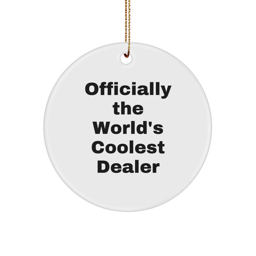 Funny Christmas Unique Gifts from 'Men' to 'Friends' - Officially The World's Coolest Dealer Circle Ornament, White - Image 1