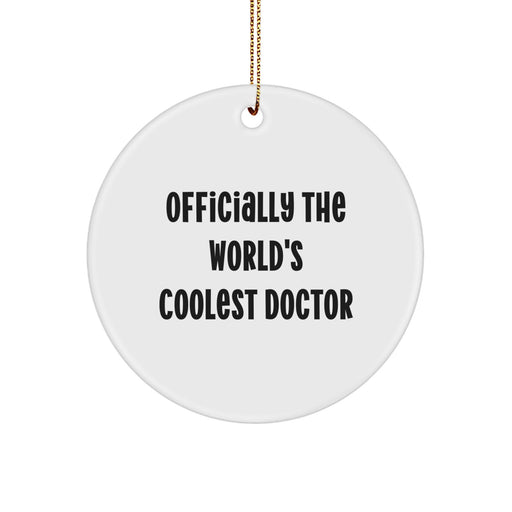 Funny 'Officially The World's Coolest Doctor' Circle Ornament Gifts for Doctor Friends from Family - Image 1