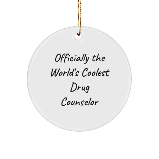 Drug Counselor Gifts for Men, Women, Friends, Family - 'Officially The World's Coolest' Christmas Unique Circle Ornament - Image 1