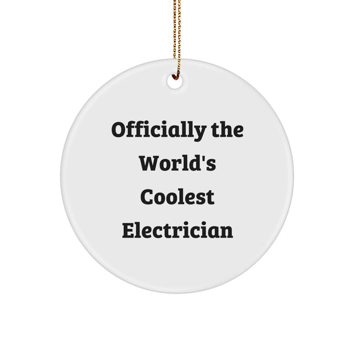 Funny Electrician Gifts for Men, Gifts from Family, Christmas Unique Circle Ornaments, 'Officially The World's Coolest Electrician' Quote - Image 1