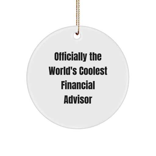 Financial Advisor Gifts from Men, Funny World's Coolest Financial Advisor Circle Ornament for Women, Christmas Unique Gifts for Friends, Coworkers, Family - Image 1