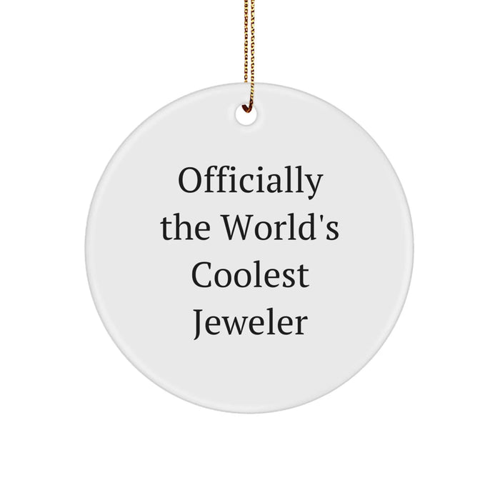 Funny Jeweler Gifts from Friends, Circle Ornament for Christmas Unique Gifts, Officially The World's Coolest Jeweler - Image 1