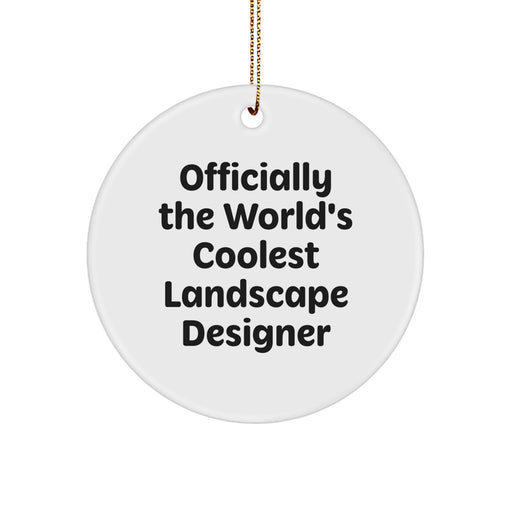 Funny Landscape Designer Gifts from Friends for Christmas Unique Circle Ornament, Officially The World's Coolest Landscape Designer, White Circle Shaped - Image 1