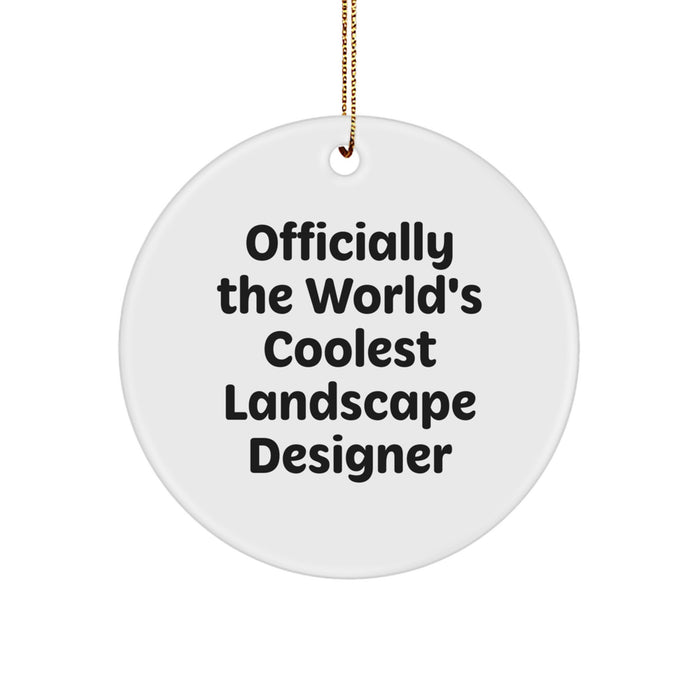 Funny Landscape Designer Gifts from Friends for Christmas Unique Circle Ornament, Officially The World's Coolest Landscape Designer, White Circle Shaped - Image 1