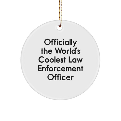 Funny Law Enforcement Officer Gifts for Men from Friends - 'Officially The World's Coolest' Circle Ornament for Christmas Unique - Image 1