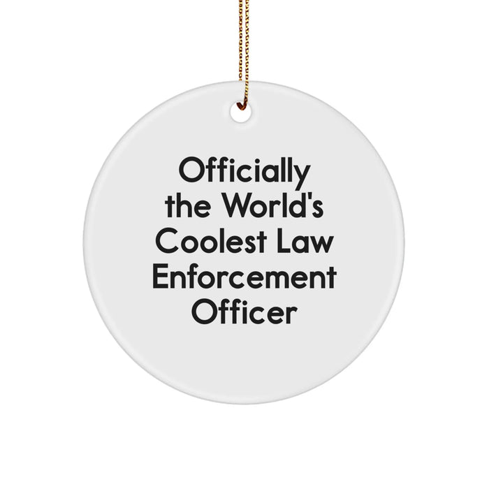 Funny Law Enforcement Officer Gifts for Men from Friends - 'Officially The World's Coolest' Circle Ornament for Christmas Unique - Image 1