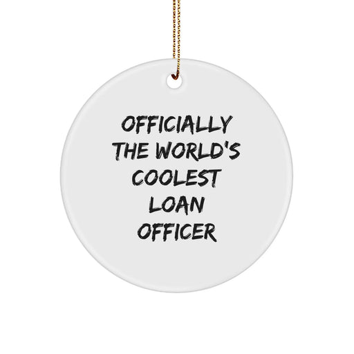 Funny Loan Officer Gifts for Men from Friends - Officially The Worlds Coolest Loan Officer Circle Ornament Christmas Unique - Image 1