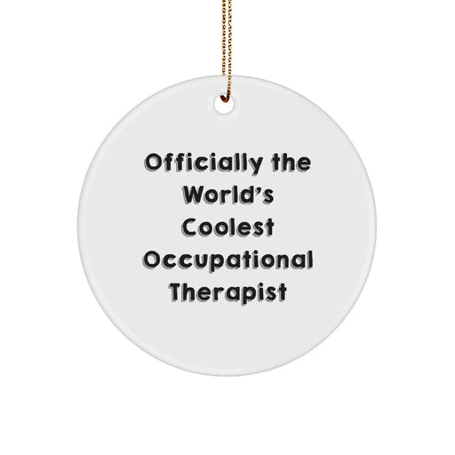 Funny Occupational Therapist Gifts, 'Officially The World's Coolest Occupational Therapist' Christmas Unique Circle Ornament for Occupational Therapist Men, Women, Friends, Coworkers, Family - Image 1