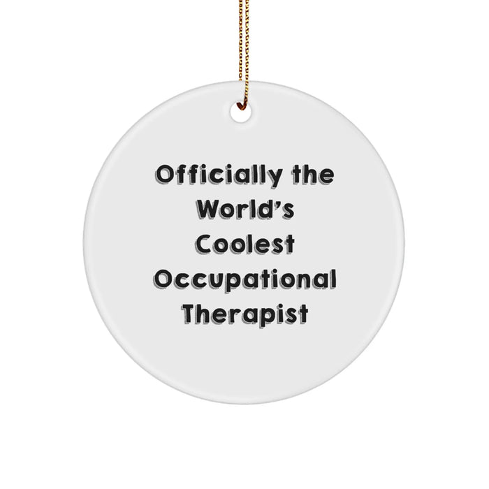 Funny Occupational Therapist Gifts, 'Officially The World's Coolest Occupational Therapist' Christmas Unique Circle Ornament for Occupational Therapist Men, Women, Friends, Coworkers, Family - Image 1