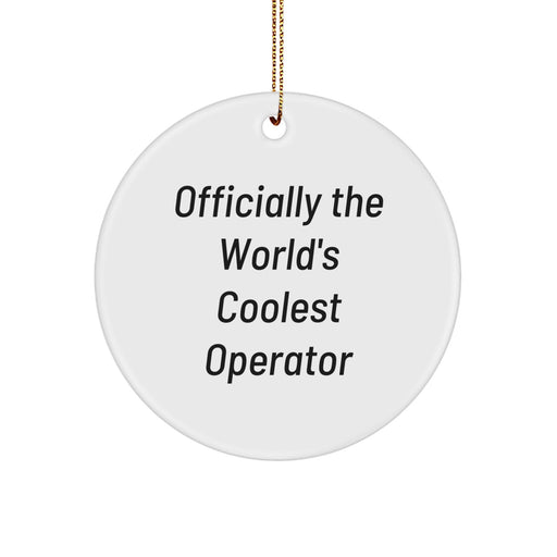 Funny Operator Gifts from Friends or Family - Officially The World's Coolest Operator Circle Ornament for Christmas Unique Gifts - Image 1