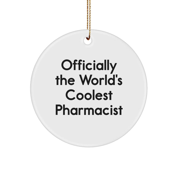 Funny Pharmacist Gifts from Friends for Christmas Unique Circle Ornament Officially The World's Coolest Pharmacist - Image 1