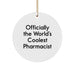Funny Pharmacist Gifts from Friends for Christmas Unique Circle Ornament Officially The World's Coolest Pharmacist - Image 1
