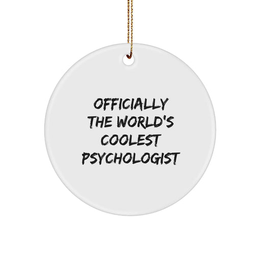 Funny Psychologist Gifts from Men Friends to Men Friends, Officially The World's Coolest Psychologist Christmas Unique Gifts, Circle Ornament White Color - Image 1