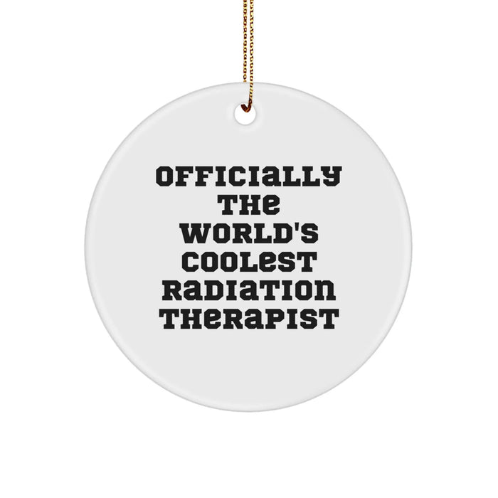 Funny Radiation Therapist Gifts, Officially The World's Coolest Radiation Therapist, Christmas Unique Circle Ornament - Image 1