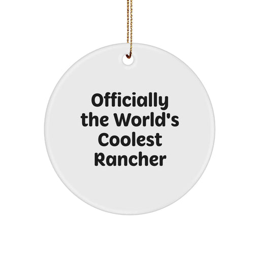 Funny Rancher Gifts for Friends from Men Christmas Unique Circle Ornament - 'Officially The World's Coolest Rancher' Quote - Image 1