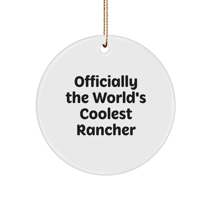 Funny Rancher Gifts for Friends from Men Christmas Unique Circle Ornament - 'Officially The World's Coolest Rancher' Quote - Image 1
