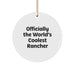 Funny Rancher Gifts for Friends from Men Christmas Unique Circle Ornament - 'Officially The World's Coolest Rancher' Quote - Image 1