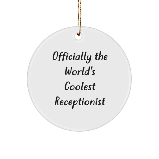 Funny Receptionist Gifts for Men, Women, Coworkers - 'Officially The World's Coolest Receptionist' Christmas Unique Ornaments Circle - Image 1