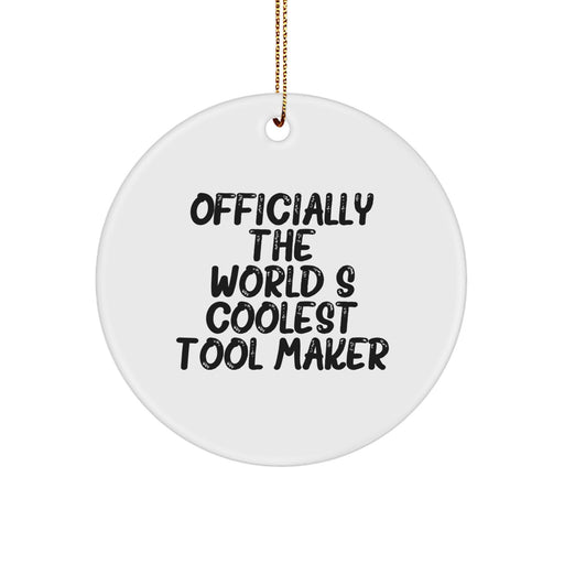 Funny Tool Maker Gifts for Him, 'Officially The World's Coolest Tool Maker' Circle Ornament, Christmas Unique Presents for Men - Image 1