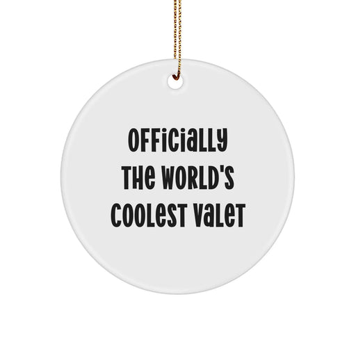 Funny Valet Gifts for Men, Officially The World's Coolest Valet - Circle Ornament, Christmas Unique Gifts from Friends - Image 1