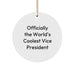 Funny Vice President Gifts - 'Officially The World's Coolest Vice President' Circle Ornament for Vice President Men Women Friends Family - Image 1