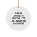 Funny Advisor Christmas Circle Ornament Gifts from Friends, Gifts for Advisor, 'I Am An Advisor. To Save Time Let's Just Assume I'm Never Wrong.' - Image 1