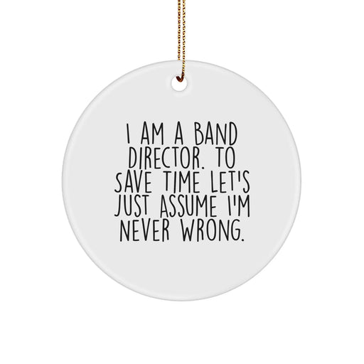 Funny Band Director Christmas Unique Gifts from Friends for Men Women Circle Ornament Quote 'I Am A Band Director. - Image 1