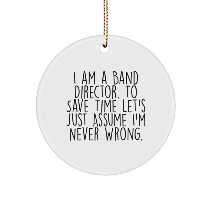 Funny Band Director Christmas Unique Gifts from Friends for Men Women Circle Ornament Quote 'I Am A Band Director. - Image 1