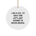 Funny CFO Gifts for Men Friends from I Am A Cfo. To Save Time Let's Just Assume I'm Never Wrong. Christmas Unique Circle Ornament - Image 1