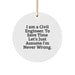 Funny Civil Engineer Gifts from Friends for Men and Women - Christmas Unique Circle Ornament, I Am A Civil Engineer To Save Time Let's Just Assume I'm Never Wrong. - Image 1