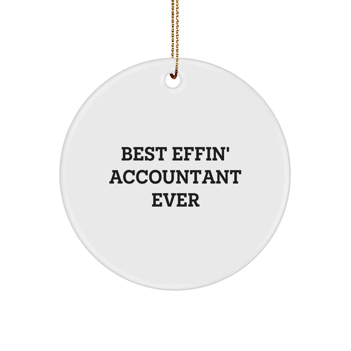 Funny Accountant Gifts Christmas Circle Ornament 'Best Effin' Accountant Ever' for Him, Gifts from Men to Friends, Funny Accountant Circle Ornament Christmas Unique Gifts - Image 1
