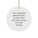 Funny Quote for Database Administrator Christmas Unique Gifts from Friends - Circle Ornament Men Women Coworkers Family - Image 1