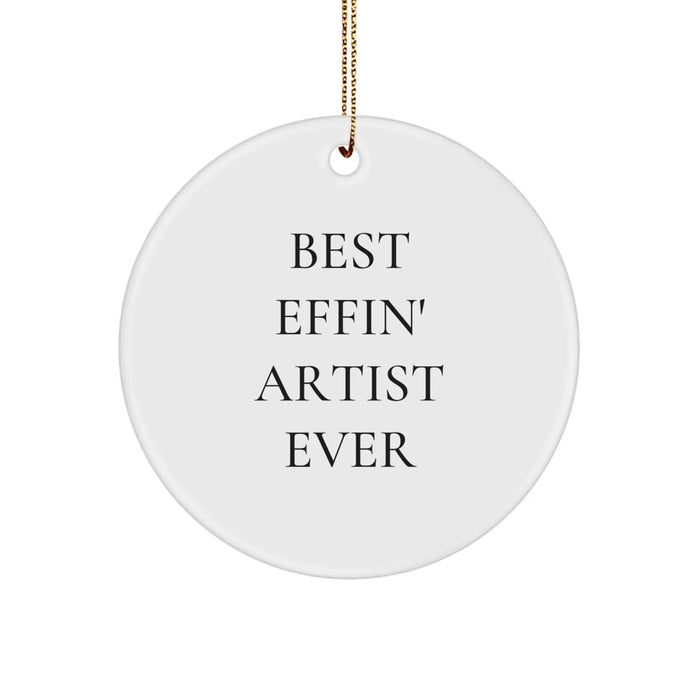 Funny Artist Circle Ornament Gifts from Friends to Artist Men and Women - Best Effin' Artist Ever - Image 1
