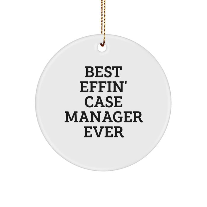 Funny Case Manager Gifts for Christmas - Best Effin' Case Manager Ever Circle Ornament, Gifts from Men to Case Manager, Unique Circle Shaped Decorations - Image 1