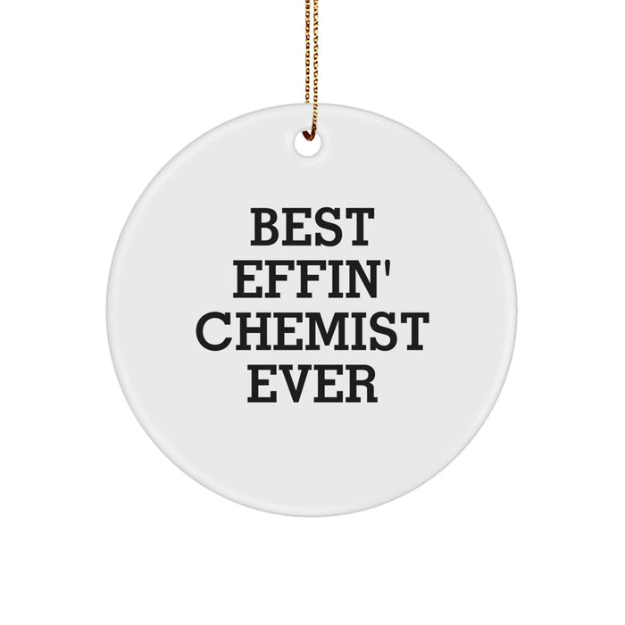 Funny Chemist Gifts from Men to Friends - Best Effin' Chemist Ever Christmas Unique Circle Ornaments - Image 1