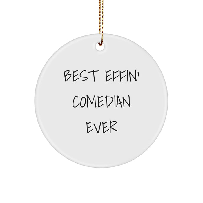 Funny Comedian Circle Ornament, Gifts from Friends to Comedian, Best Effin' Comedian Ever Quote, Christmas Unique Gifts - Image 1
