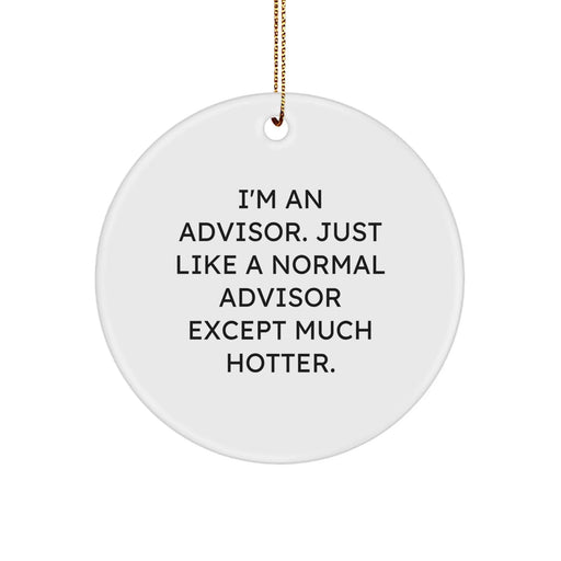 Funny Advisor Gifts from Friends - Christmas Unique Circle Ornament, Gifts for Advisor Men - Image 1