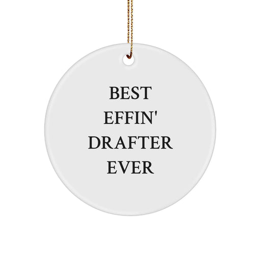 Funny 'Best Effin' Drafter Ever' Circle Ornament Gifts from Men to Friends for Christmas - Image 1